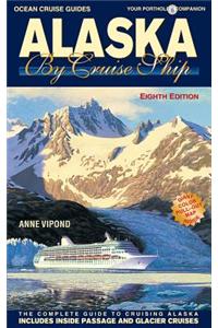 Alaska by Cruise Ship - 8th Edition