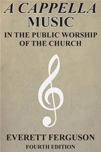 A Cappella Music in the Public Worship of the Church