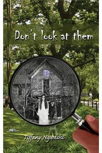 Don't Look at Them