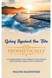 Going Against the Tide-Prophetically