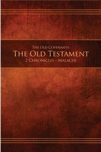 Old Covenants, Part 2 - The Old Testament, 2 Chronicles - Malachi