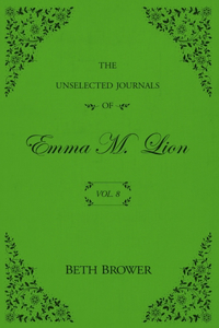 The Unselected Journals of Emma M. Lion