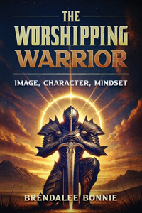 The Worshipping Warrior