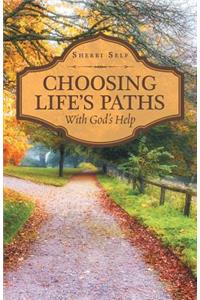 Choosing Life'S Paths