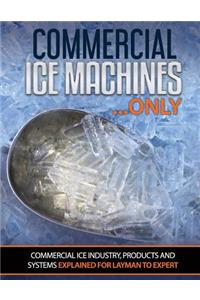 Commercial Ice Machines only