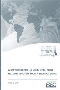 What Should the U.S. Army Learn From History