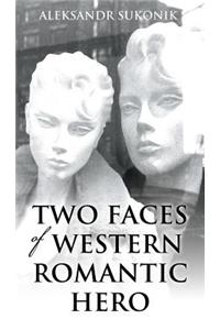 Two Faces of Western Romantic Hero