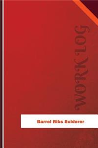 Barrel Ribs Solderer Work Log