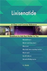 Lixisenatide; A Clear and Concise Reference