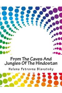 From the Caves and Jungles of the Hindostan