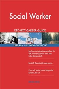 Social Worker RedHot Career Guide; 1289 Real Interview Questions