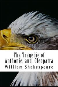 The Tragedie of Anthonie, and Cleopatra