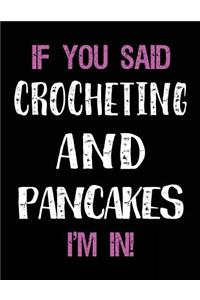 If You Said Crocheting and Pancakes I'm in
