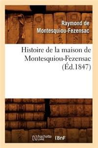 Histoire de la Maison de Montesquiou-Fezensac, (Éd.1847)