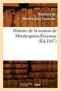 Histoire de la Maison de Montesquiou-Fezensac, (Éd.1847)