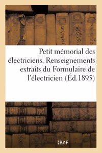 Petit Mémorial Des Électriciens. Renseignements Techniques Extraits Du Formulaire de l'Électricien