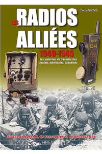 Radios Alliées 1940-1945 - Tome 1