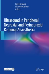 Ultrasound in Peripheral, Neuraxial and Perineuraxial Regional Anaesthesia