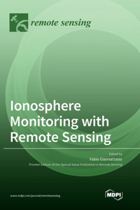 Ionosphere Monitoring with Remote Sensing