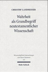 Wahrheit als Grundbegriff neutestamentlicher Wissenschaft