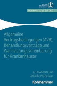 Allgemeine Vertragsbedingungen (Avb), Behandlungsvertrage Und Wahlleistungsvereinbarung Fur Krankenhauser