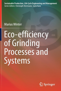 Eco-Efficiency of Grinding Processes and Systems