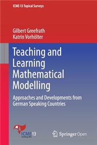 Teaching and Learning Mathematical Modelling