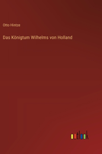 Königtum Wilhelms von Holland