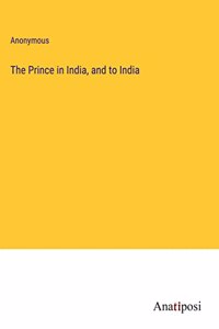 Prince in India, and to India