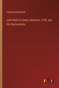 John Neill of Lewes, Delaware, 1739, and His Descendants