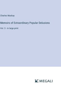 Memoirs of Extraordinary Popular Delusions