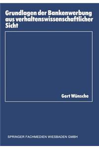 Grundlagen der Bankenwerbung aus verhaltenswissenschaftlicher Sicht