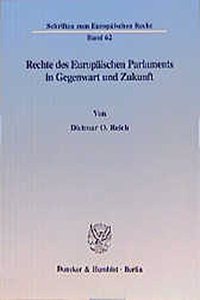 Rechte Des Europaischen Parlaments in Gegenwart Und Zukunft