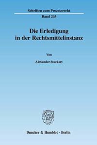 Die Erledigung in Der Rechtsmittelinstanz