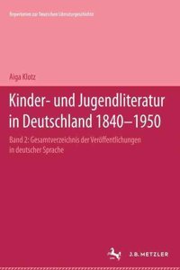 Kinder- Und Jugendliteratur in Deutschland 1840-1950