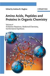 Amino Acids, Peptides and Proteins in Organic Chemistry, Protection Reactions, Medicinal Chemistry, Combinatorial Synthesis