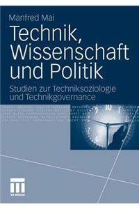 Technik, Wissenschaft Und Politik