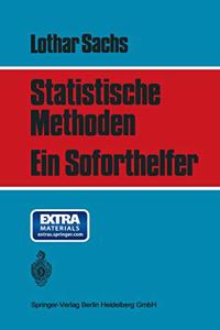 Statistische Methoden: Ein Soforthelfer Fur Praktiker in Naturwissenschaft, Medizin Technik, Wirtschaft, Psychologie Und Soziologie