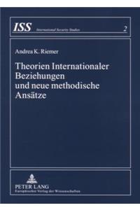 Theorien Internationaler Beziehungen Und Neue Methodische Ansaetze