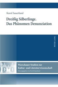 Dreißig Silberlinge- Das Phaenomen Denunziation