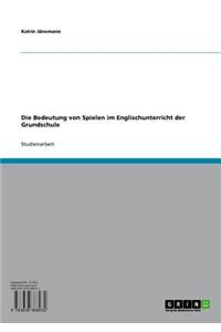 Die Bedeutung Von Spielen Im Englischunterricht Der Grundschule