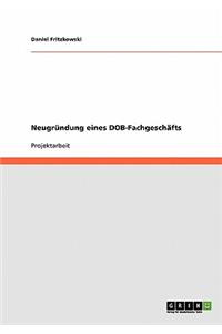 Neugründung eines DOB-Fachgeschäfts