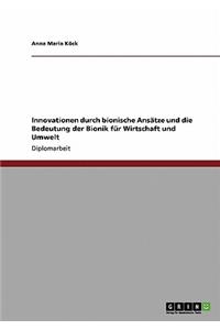 Bionik. Innovationen Durch Bionische Ansatze Und Ihre Bedeutung Fur Wirtschaft Und Umwelt
