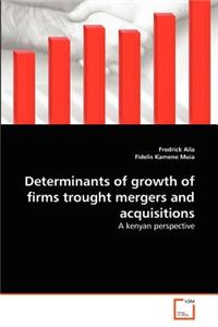 Determinants of growth of firms trought mergers and acquisitions