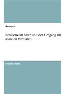 Resilienz Im Alter Und Der Umgang Mit Sozialen Verlusten