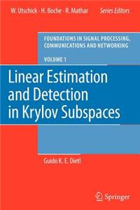 Linear Estimation and Detection in Krylov Subspaces