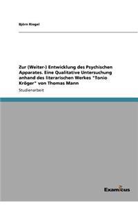 Zur (Weiter-) Entwicklung des Psychischen Apparates. Eine Qualitative Untersuchung anhand des literarischen Werkes Tonio Kröger von Thomas Mann