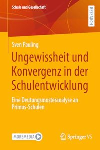 Ungewissheit Und Konvergenz in Der Schulentwicklung