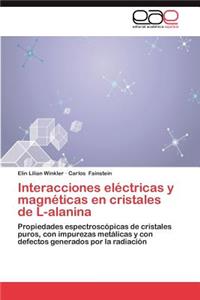 Interacciones Electricas y Magneticas En Cristales de L-Alanina