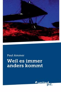 Weil es immer anders kommt